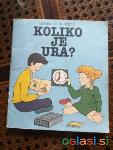 Knjigo KOLIKO JE URA ? Igrajmo se in učimo / G. Milivojević / TOZD, 1986