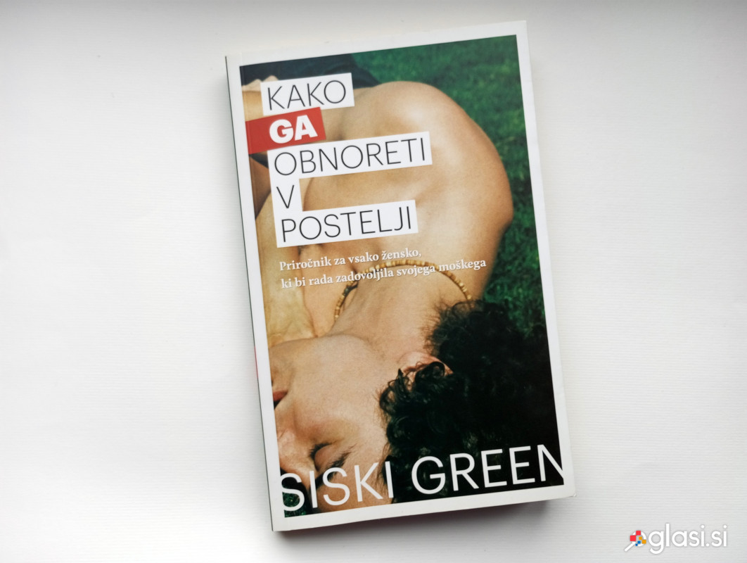 KAKO GA OBNORETI V POSTELJI, Siski Green, kot novo